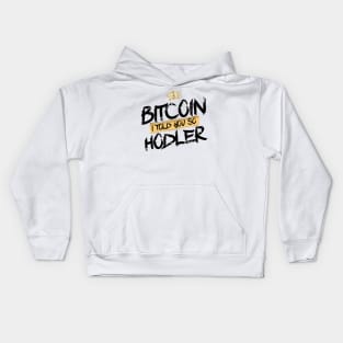 Bitcoin Hodler I told you so Kids Hoodie